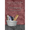 In The Beginning... From Abraham to Israel - Expanded Edition: Synchronizing the Bible, Enoch, Jasher, and Jubilees