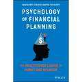 Psychology of Financial Planning: The Practitioner's Guide to Money and Behavior