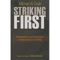 Striking First: Preemption and Prevention in International Conflict: Preemption and Prevention in International Conflict