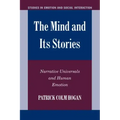 The Mind and Its Stories: Narrative Universals and Human Emotion