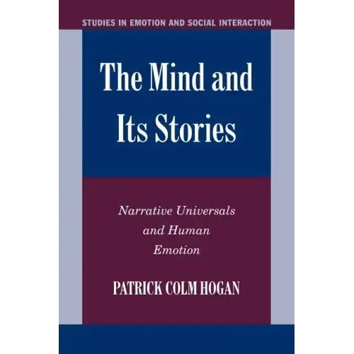 The Mind and Its Stories: Narrative Universals and Human Emotion