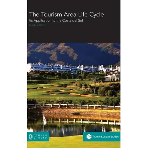 The Tourism Area Life Cycle: Its Application to the Costa del Sol