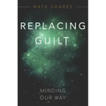 Replacing Guilt: Minding Our Way