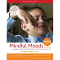 Mindful Moods, 2nd Edition: A Mindful, Social Emotional Learning Curriculum for Grades 3-5