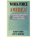 Workforce America!: Managing Employee Diversity as a Vital Resource