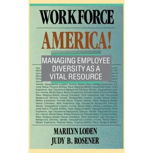 Workforce America!: Managing Employee Diversity as a Vital Resource