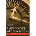 The Psychology of Revolution