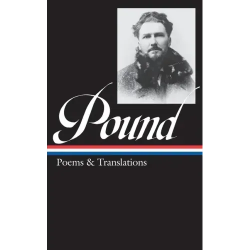 Ezra Pound: Poems & Translations (Loa #144)