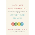 Vaccines, Autoimmunity, and the Changing Nature of Childhood Illness