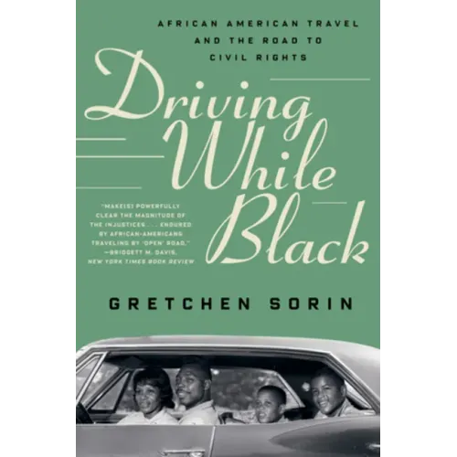 Driving While Black: African American Travel and the Road to Civil Rights