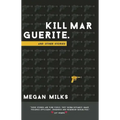 Kill Marguerite and Other Stories