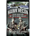 Hawk Recon: Head Hunters of the a Shau Valley