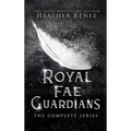 Royal Fae Guardians: The Complete Series
