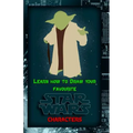 Learn How to Draw Your Favorite Star Wars Characters: Ultimate Guide to Drawing Famous Star Wars Characters