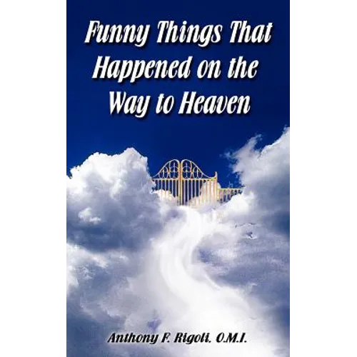 Funny Things That Happened on the Way to Heaven