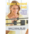 Trance Formed Body: Control your weight, size, and shape with self-hypnosis
