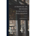 A Manual of Modern Scholastic Philosophy; Volume 2