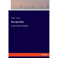The Sky Pilot: A tale of the Foothills