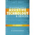 The Illustrated Guide to Assistive Technology & Devices: Tools and Gadgets for Living Independently