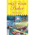 Meet Your Baker: A Bakeshop Mystery
