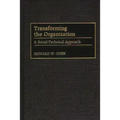 Transforming the Organization: A Social-Technical Approach