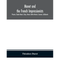 Manet and the French impressionists: Pissarro, Claude Monet, Sisley, Renoir, Berthe Moriset, Cézanne, Guillaumin