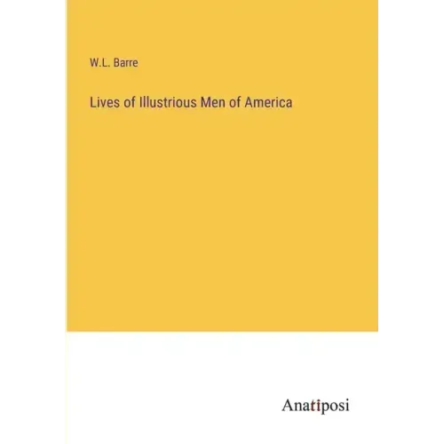 Lives of Illustrious Men of America