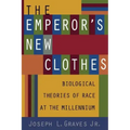 The Emperor's New Clothes: Biological Theories of Race at the Millennium