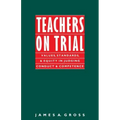 Teachers on Trial: Values, Standards, and Equity in Judging Conduct and Competence