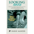 Looking Away: Inequality, Prejudice and Indifference in New India