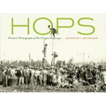 Hops: Historic Photographs of the Oregon Hopscape