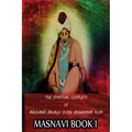 The Spiritual Couplets Of Maulana Jalalu-'D-Dln Muhammad Rumi Masnavi Book 1