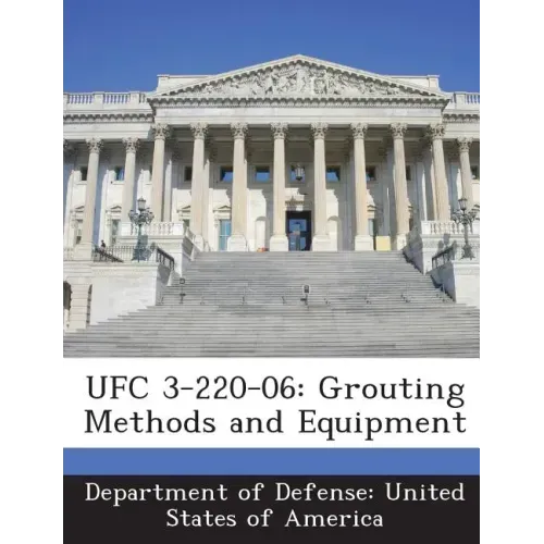 Ufc 3-220-06: Grouting Methods and Equipment