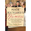 Poor Richard's Women: Deborah Read Franklin and the Other Women Behind the Founding Father