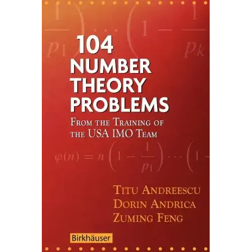 104 Number Theory Problems: From the Training of the USA Imo Team
