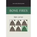 Bone Fires: New and Selected Poems