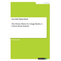The Divine Matrix by Gregg Braden. A Critical Book Analysis
