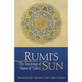 Rumi's Sun: The Teachings of Shams of Tabriz