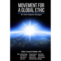 Movement for a Global Ethic: An Interreligious Dialogue