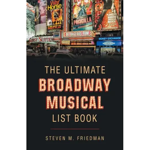 The Ultimate Broadway Musical List Book