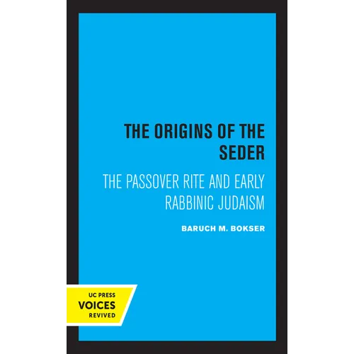 The Origins of the Seder: The Passover Rite and Early Rabbinic Judaism