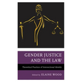 Gender Justice and the Law: Theoretical Practices of Intersectional Identity