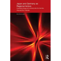 Japan and Germany as Regional Actors: Evaluating Change and Continuity After the Cold War