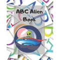 ABC Alien Book: Alphabet Handwriting Practice workbook for kids: Practice for Kids with Pen Control, Line Tracing, Letters, and More!
