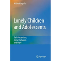 Lonely Children and Adolescents: Self-Perceptions, Social Exclusion, and Hope