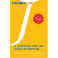 Finding Joy: A Practical Spiritual Guide to Happiness