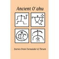 Ancient O'ahu: Stories from Fornander and Thrum
