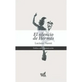 El silencio de Hermes: De la ciencia y del arte, contra la teoría estándar de la comunicación