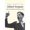Gifted Tongues: High School Debate and Adolescent Culture