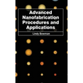 Advanced Nanofabrication Procedures and Applications